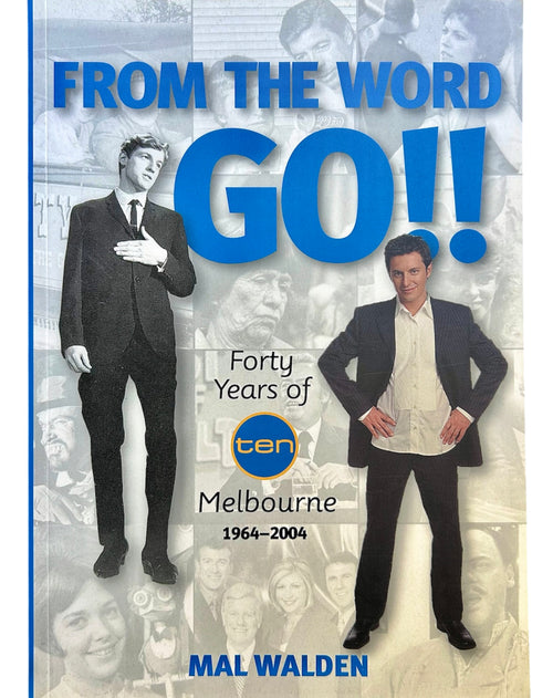 Book cover for 'From the Word Go!!: Forty Years of ten Melbourne 1964•2004' by Mal Walden, featuring two men in suits against a collage background with large blue title text.